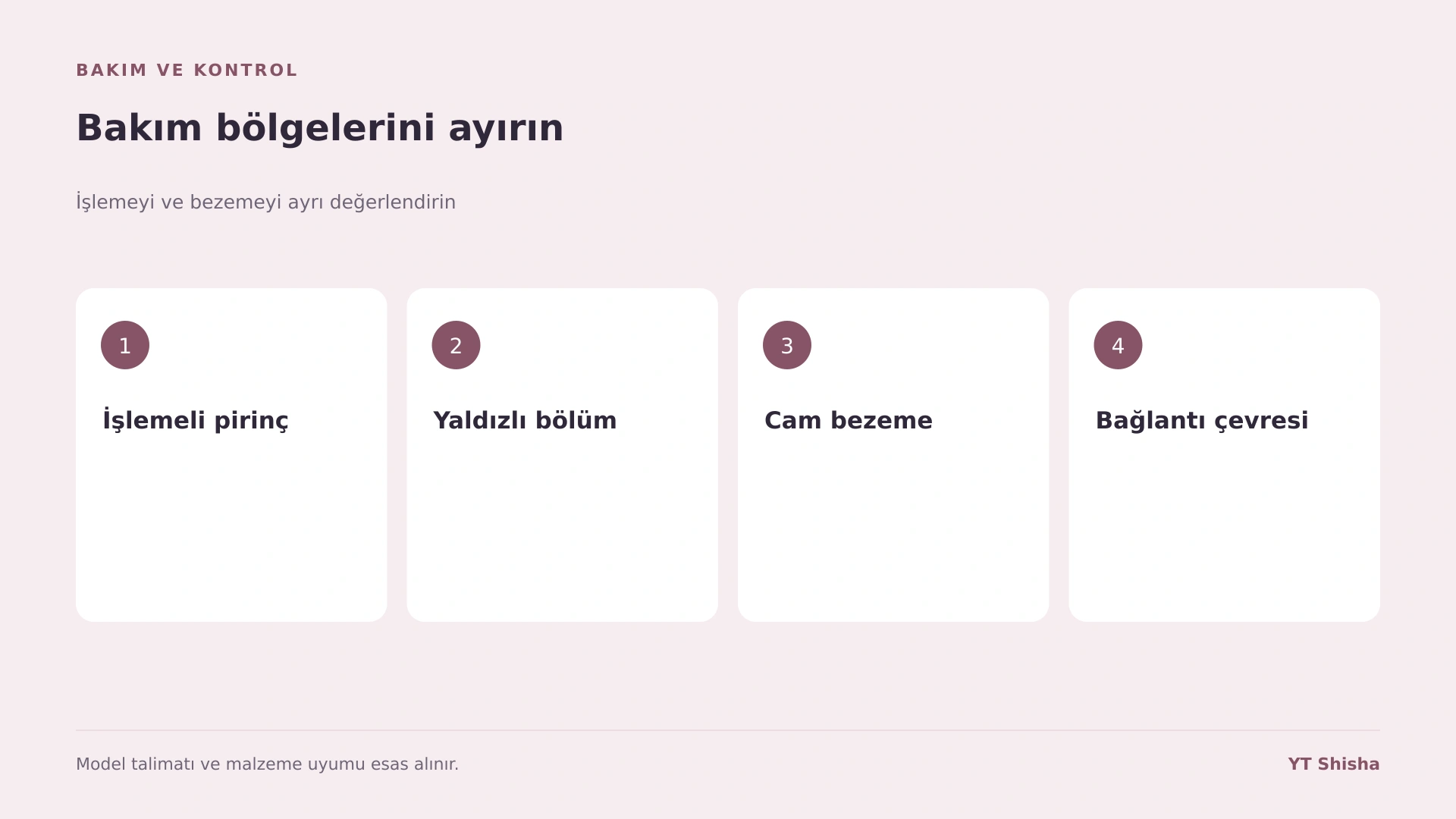 İşlemeyi ve bezemeyi ayrı değerlendirin — Bakım bölgelerini ayırın