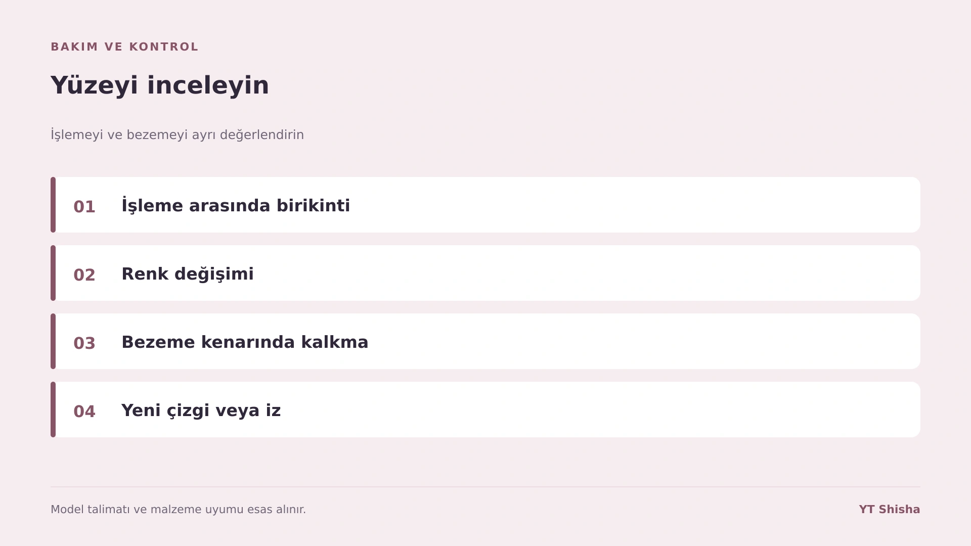 İşlemeyi ve bezemeyi ayrı değerlendirin — Yüzeyi inceleyin