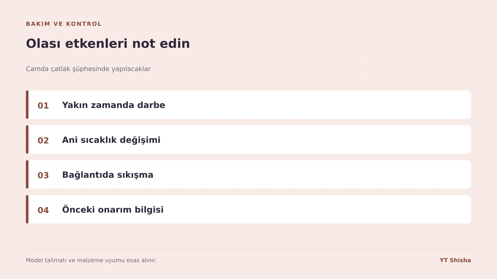 Camda çatlak şüphesinde yapılacaklar — Olası etkenleri not edin